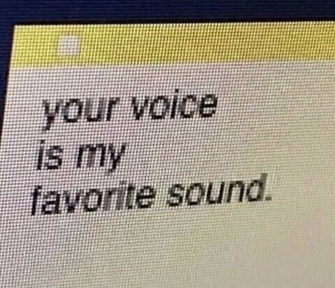 A note reading your voice is my favorite sound